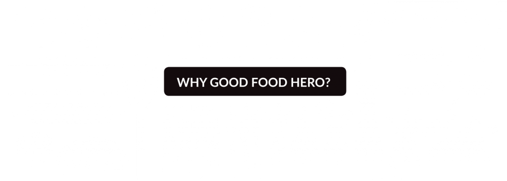 GOOD FOOD HERO | Food you can feel good about!